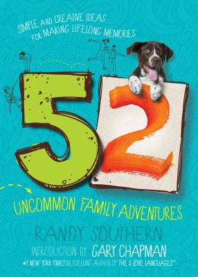 Libro 52 Uncommon Family Adventures: Simple And Creative ...