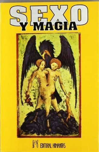 Sexo Y Magia : Tratado Práctico De Magia Sexual&-.