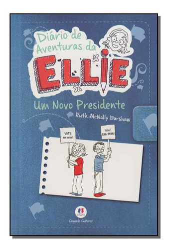 Diário De Aventuras Da Ellie - Um Novo Presidente