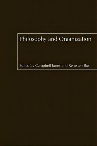 Philosophy And Organization, De Campbell Jones., Vol. 1. Editorial Taylor Francis Ltd, Tapa Blanda En Inglés