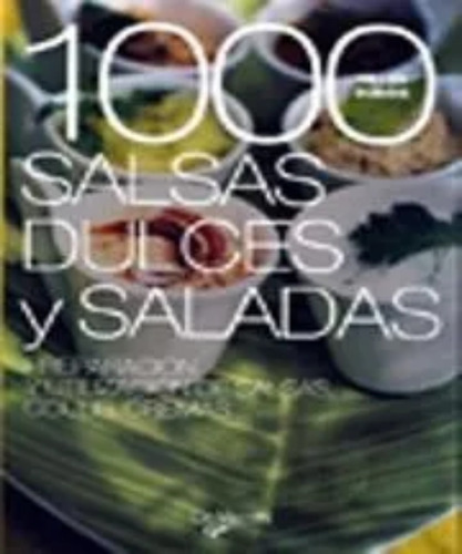 1000 Salsas Dulces Y Saladas - Gilles Dubois. (ltc)