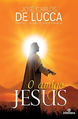 Libro Amigo Jesus O De José Carlos De Lucca Intelitera Edito