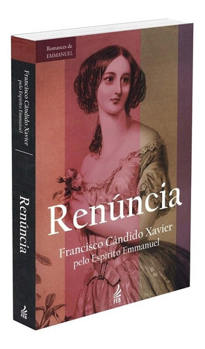 Renúncia, de Chico Xavier. Editora Feb, capa mole em português, 2013