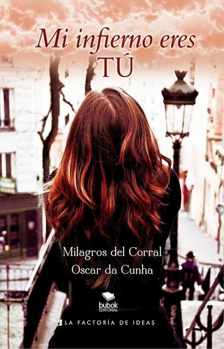 Mi Infierno Eres Tú - Del Corral Milagros Y Da Cunha Oscar