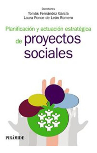 Planificacion Y Actuacion Estrategica De Proyectos Sociales