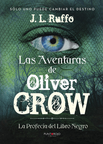 Las Aventuras De Oliver Crow, De Ruffo , J. L..., Vol. 1.0. Editorial Punto Rojo Libros S.l., Tapa Blanda, Edición 1.0 En Español, 2032