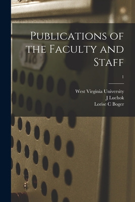 Libro Publications Of The Faculty And Staff; 1 - West Vir...