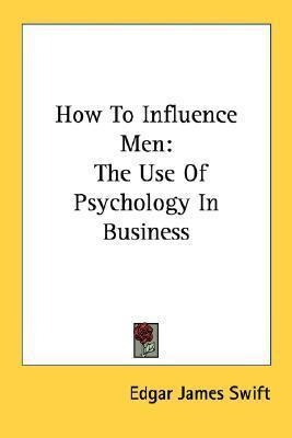 How To Influence Men : The Use Of Psychology In Business ...