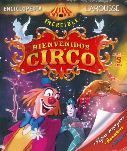 Enciclopedia Increible Bienvenidos Al Circo Larousse - Aique