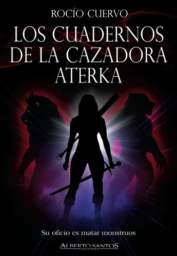 Libro Los Cuadernos De La Cazadora Aterka - Cuervo, Rocã­o