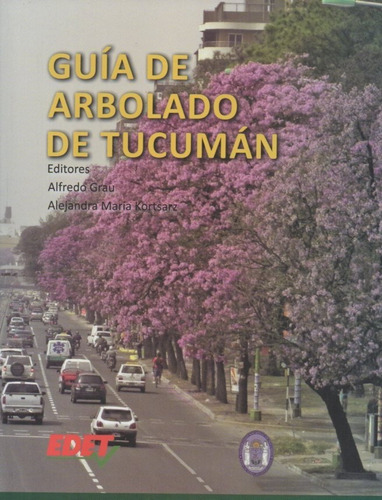 At- Py- Grau, Alfredo - Guía De Arbolado De Tucumán