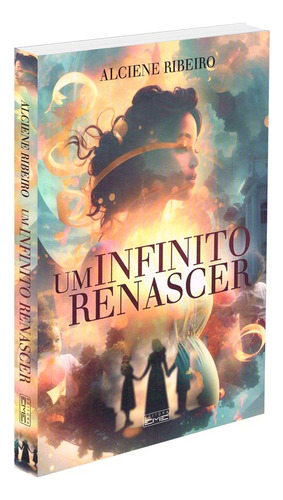 Um Infinito Renascer: Não Aplica, de : Alciene Maria Ribeiro Leite de Oliveira. Série Não aplica, vol. Não Aplica. Editora EME, capa mole, edição não aplica em português, 2023