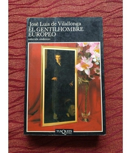 El Gentilhombre Europeo. José Luis De Vilallonga 