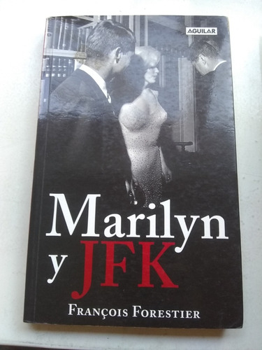 Marilyn Y Jfk - François Forestier  . Recoleta Y Envíos