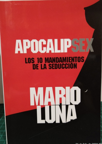 Apocalipsex Los 10 Mandamientos De La Seducción Mario Luna