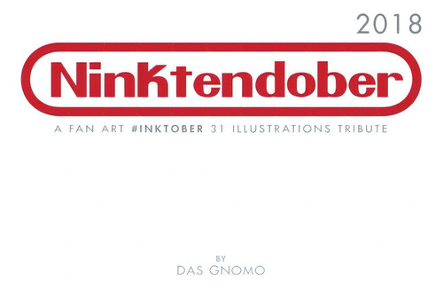 Ninktendober 2018, De Gnomo, Das. Editorial Lulu Pr, Tapa Blanda En Inglés, 2018