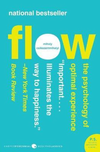 Flow : The Psychology Of Optimal Experience / Mihaly Csiksze