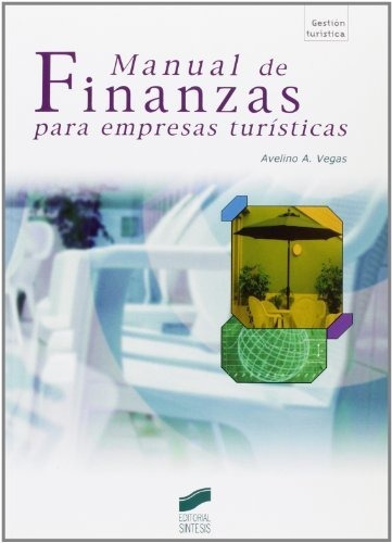 Manual De Finanzas Para Empresas Turísticas: 47 (gestión Tur