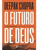 Comprar O Futuro De Deus: Um Guia Espiritual Para Os Novos Tempos - 2ª Edição