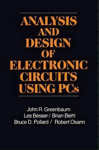 Analysis And Design Of Electronic Circuits Using Pcs, De John Greenbaum. Editorial Springer, Tapa Blanda En Inglés