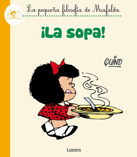 Ãâ¡la Sopa! (la Pequeãâ±a Filosofãâa De Mafalda), De Quino. Editorial Lumen, Tapa Dura En Español