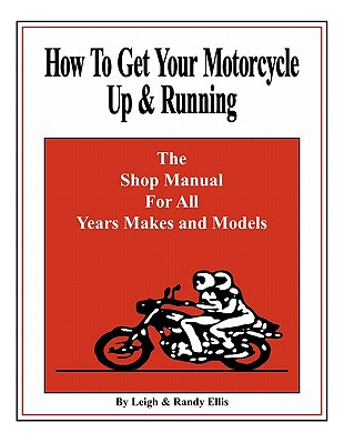 Libro How To Get Your Motorcycle Up & Running: The Shop M...