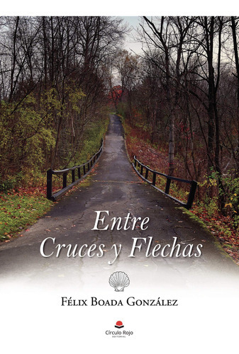 Entre Cruces Y Flechas, De Boada González Félix.. Grupo Editorial Círculo Rojo Sl, Tapa Blanda En Español