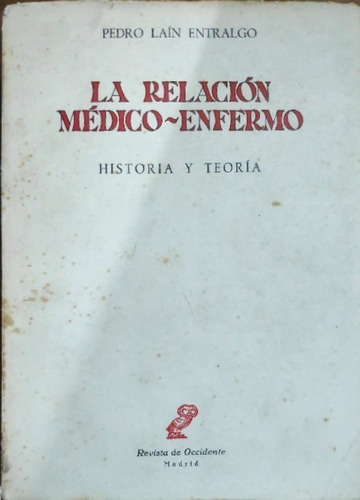 La Relacion Medico Enfermo Pedro Lain Entralgo 