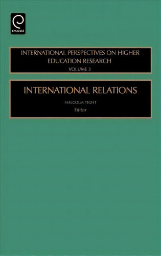 International Relations, De Malcolm Tight. Editorial Emerald Publishing Limited, Tapa Dura En Inglés