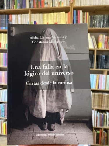 Una Falla En La Lógica Del Universo - Aicha Liviana Messina 