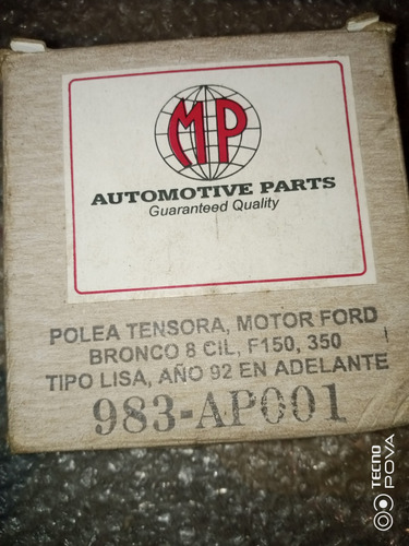 Polea Tensora 983 / Ford Bronco 8cil F-150/350 Lisa 82-up