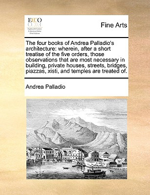 Libro The Four Books Of Andrea Palladio's Architecture: W...