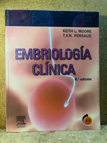 Embriologia Clinica, Moore. 8a Edicion.