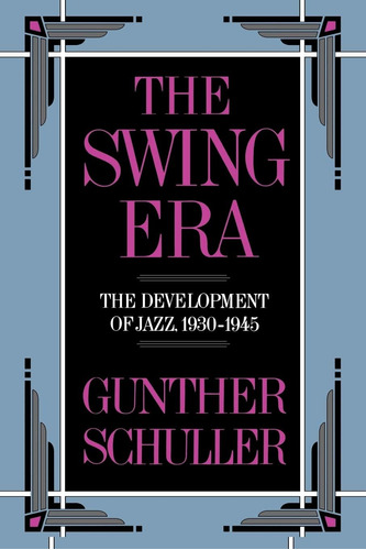Libro The Swing Era: The Development Of Jazz En Ingles
