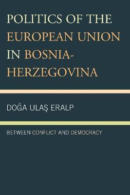 Libro Politics Of The European Union In Bosnia-herzegovin...