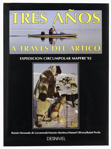 Tres Años A Traves Del Artico - Ediciones Desnivel