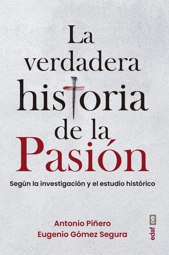 La Verdadera Historia De La Pasion - Pineiro Antonio Gomez E