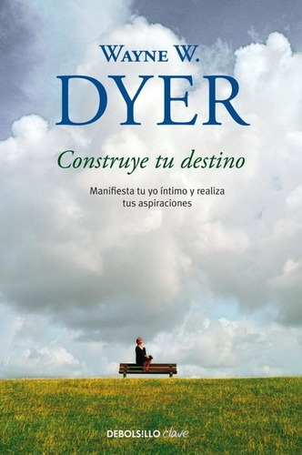 Libro Construye Tu Destino - Dyer, Wayne W.