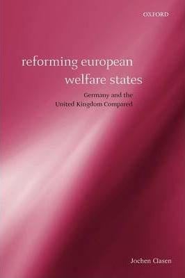 Reforming European Welfare States - Jochen Clasen