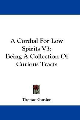 Libro A Cordial For Low Spirits V3 : Being A Collection O...