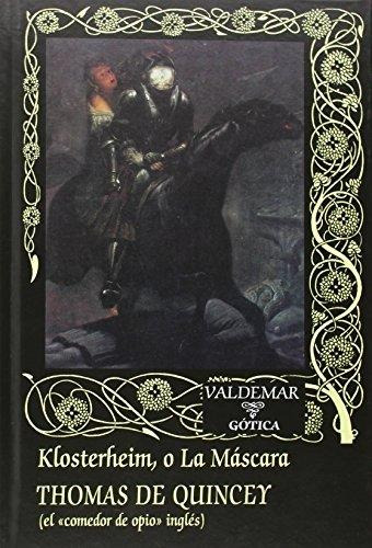 Klosterheim O La Máscara, Thomas De Quincey, Ed. Valdemar