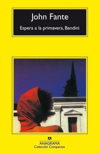 Espera A La Primavera, Bandini - John Fante