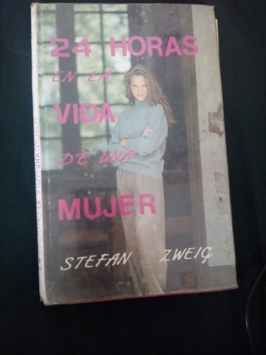 Libro 24 Horas En La Vida De Una Mujer-stefan Zweig