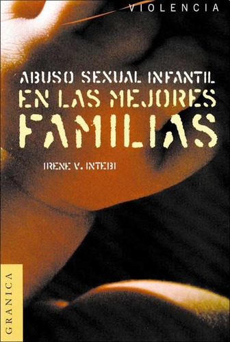 Abuso Sexual Infantil En Las Mejores Familias - Intebi
