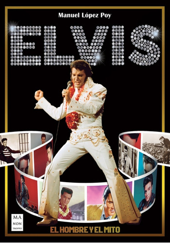 Elvis - El Hombre Y El Mito - Lopez Poy - Continente - Libro