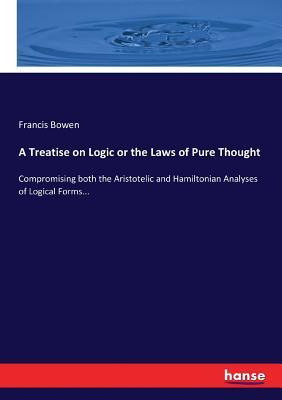 Libro A Treatise On Logic Or The Laws Of Pure Thought : C...