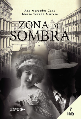 Zona De Sombra, De Cano , Ana Mercedes;murcia.., Vol. 1.0. Editorial Universo De Letras, Tapa Blanda, Edición 1.0 En Español, 2019