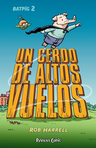 Libro Batpig Nâº 02 Un Cerdo De Altos Vuelos - Harrell, Rob