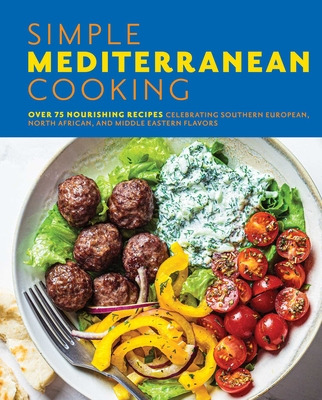 Libro Simple Mediterranean Cooking: Over 100 Nourishing R...