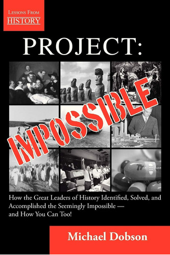 Libro: Project: Impossible How The Great Leaders Of History